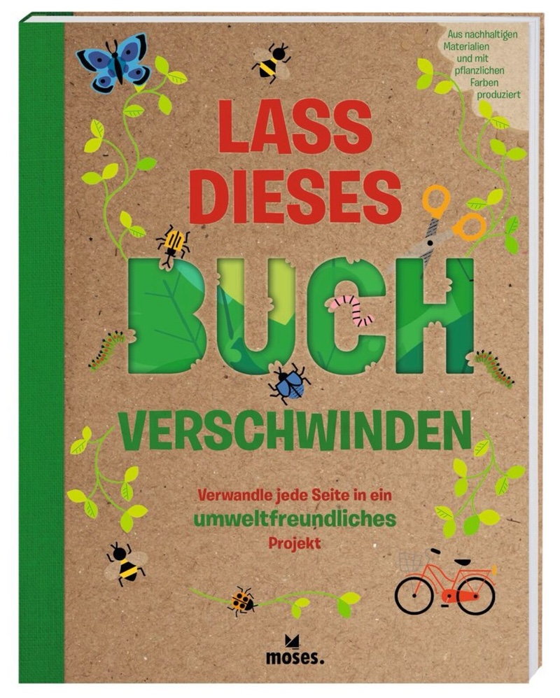 MOSES. VERLAG 051832 Lass dieses Buch verschwinden - Verwandele dieses Buch in umweltfreundliche Projekte